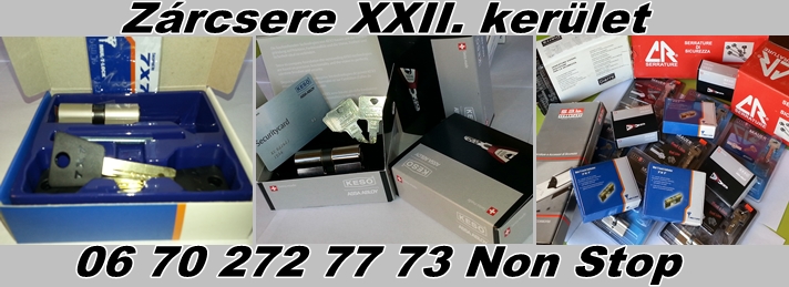 Zárcsere XXII.kerület zárcsere 22. kerület